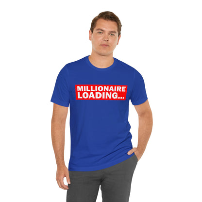 Millionaire Loading Unisex Jersey Short Sleeve Tee