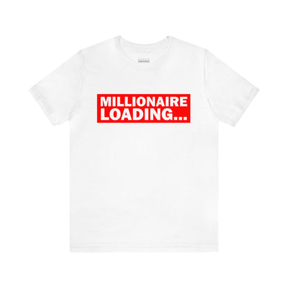 Millionaire Loading Unisex Jersey Short Sleeve Tee