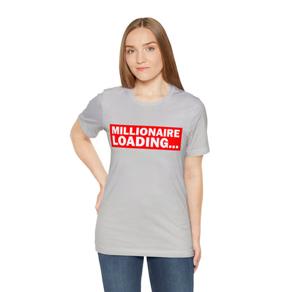 Millionaire Loading Unisex Jersey Short Sleeve Tee