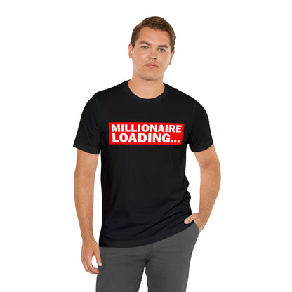 Millionaire Loading Unisex Jersey Short Sleeve Tee