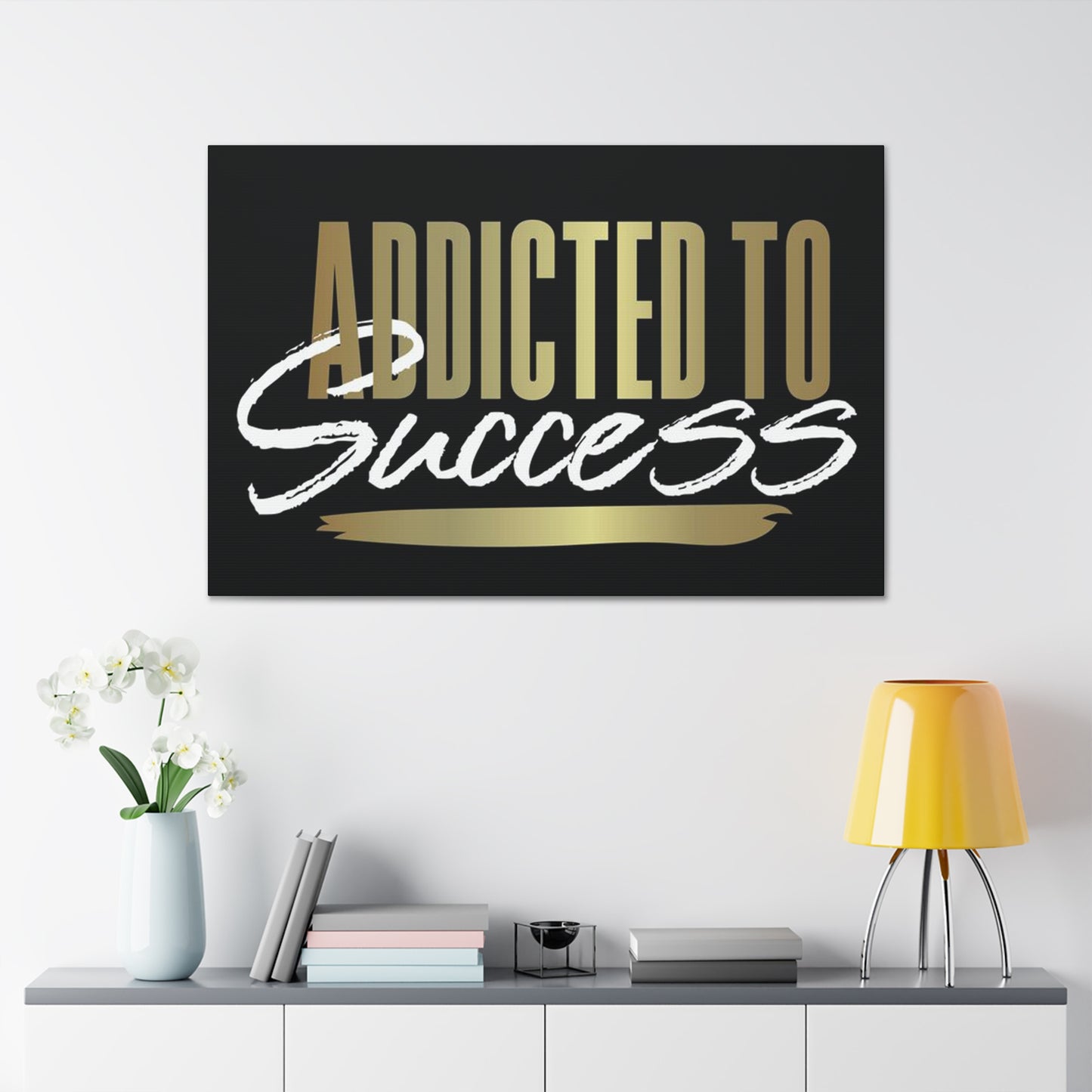 Addicted to Success Canvas Gallery Wrap