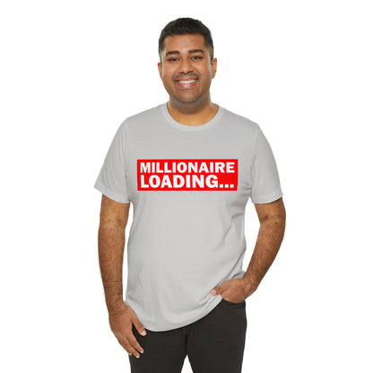 Millionaire Loading Unisex Jersey Short Sleeve Tee