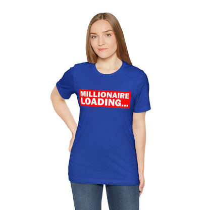 Millionaire Loading Unisex Jersey Short Sleeve Tee