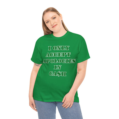 Apologies in Cash Adult Unisex Heavy Cotton Tee