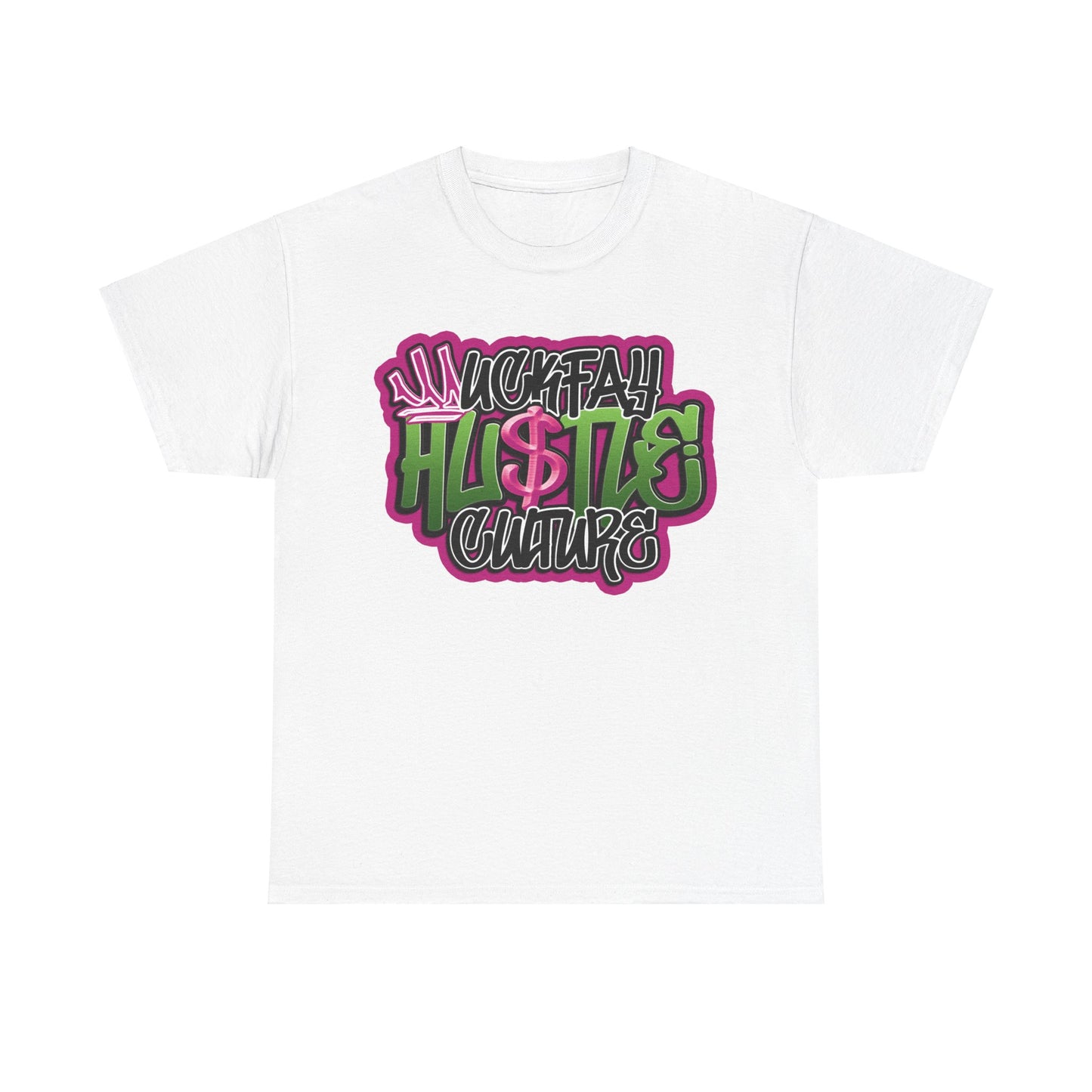 Uckfay Hu$tle Culture Unisex Heavy Cotton Tee