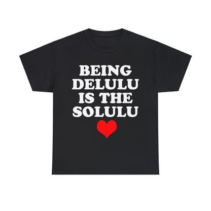 Being Delulu Unisex Heavy Cotton Tee